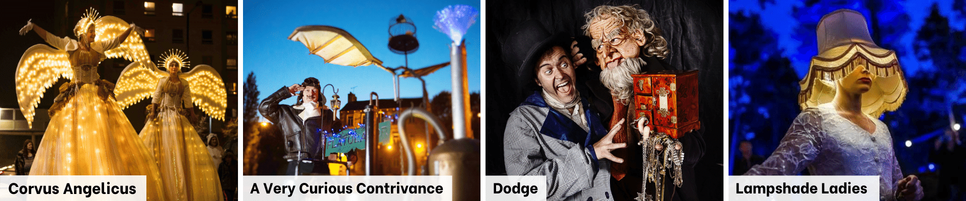 A strip of four different roaming acts: lighted angels walk about on stilts; a person in old type flying jacket and cap pedals a contraption with small wings and a steam pipe; tow characters in scruffy Victorian dress, one with an aged face mask holds a jewellery box; a person wears a lit standard lampshade on their head.